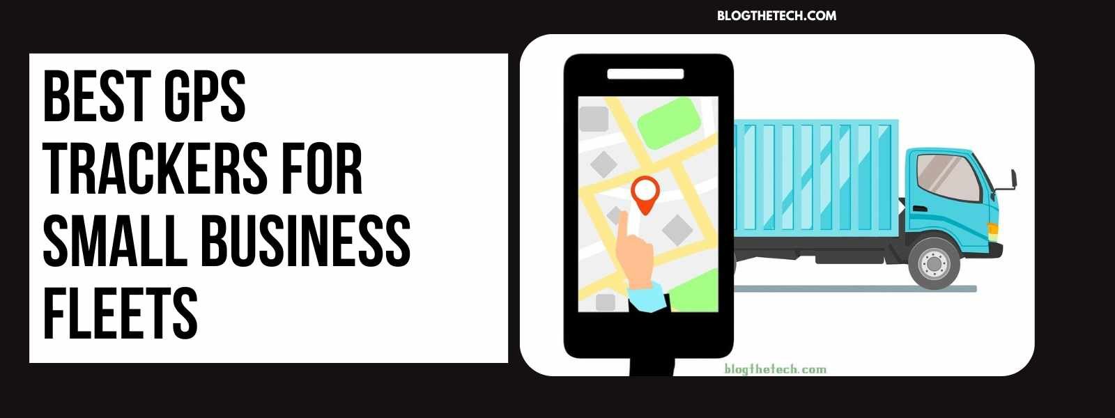 The 8 Best GPS Trackers for Small Business Fleets