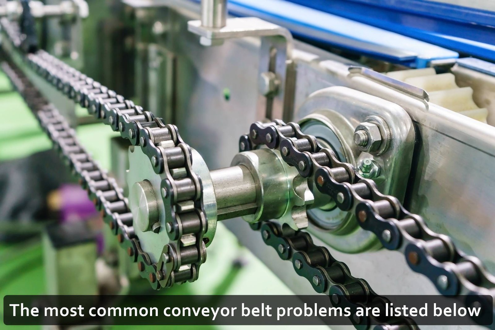 The most common conveyor belt problems are listed below The most common conveyor belt problems are listed below