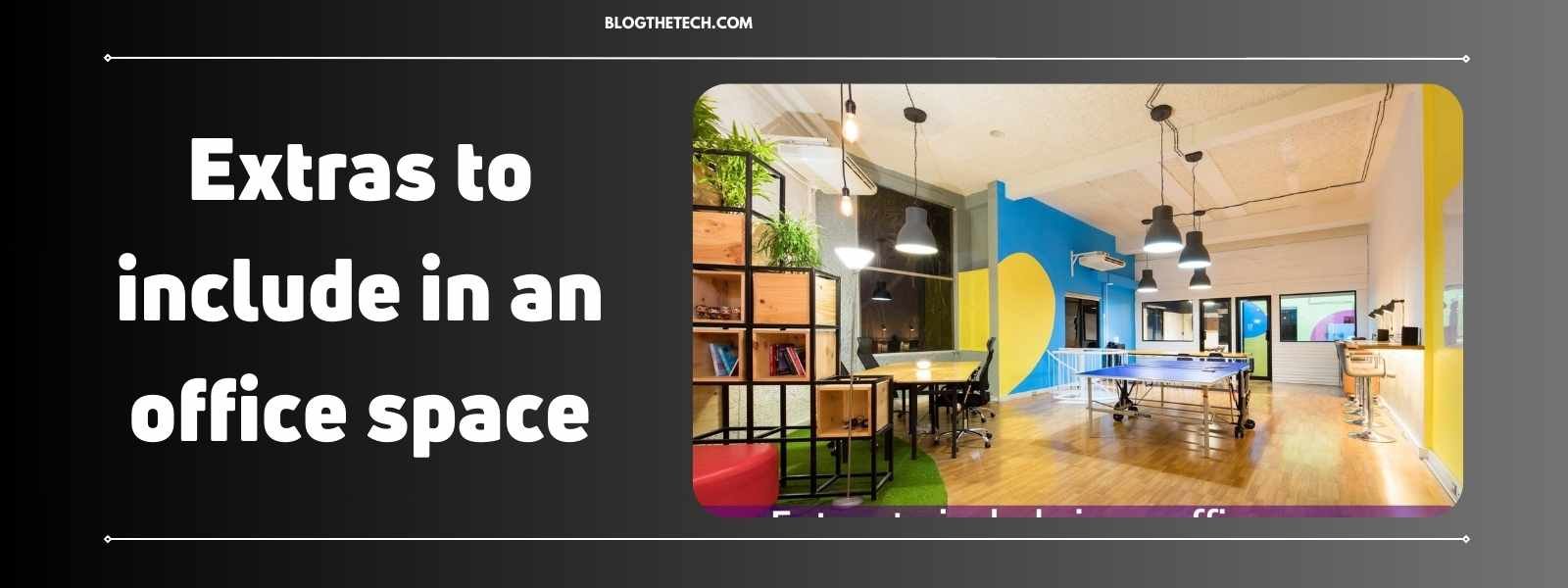 Extras to include in an office space